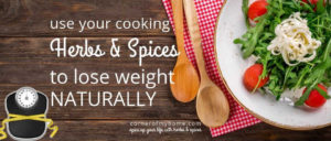 Use your cooking herbs and spices to lose weight naturally