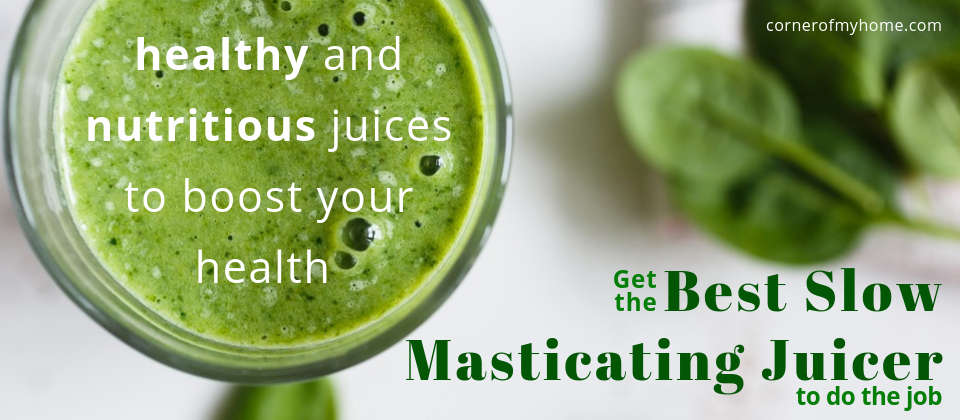 Get the best slow juicer to make healthy and nutritious juices to boost your health